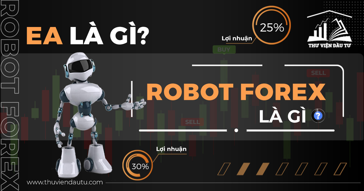 EA là gì? Robot forex là gì?